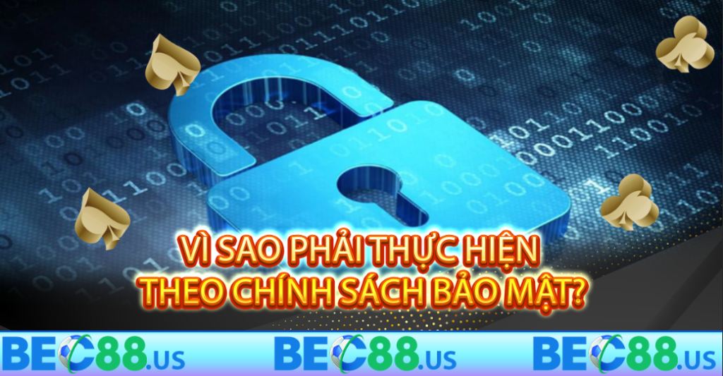 Vì sao phải thực hiện theo chính sách bảo mật?