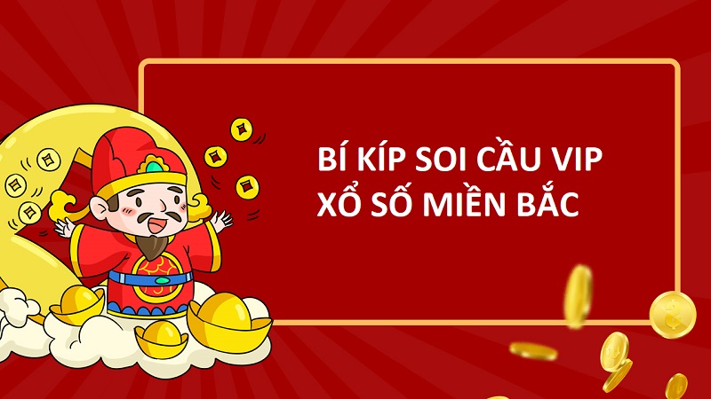 Kinh nghiệm Soi cầu VIP xổ số miền Bắc