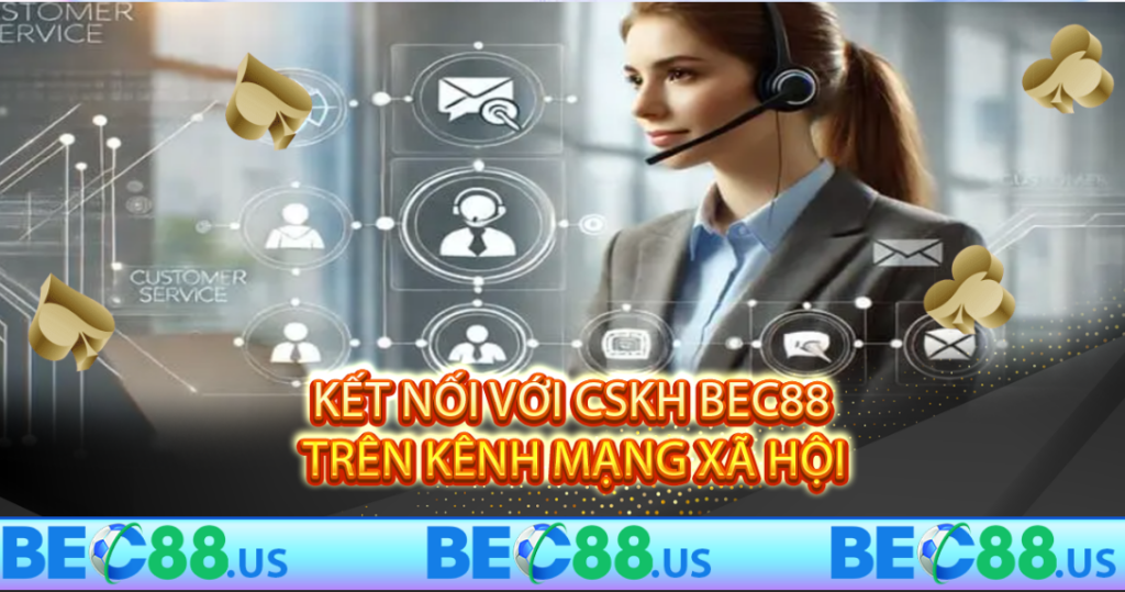 Kết nối với CSKH Bec88 trên kênh mạng xã hội